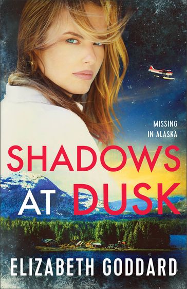 Shadows at Dusk (Missing in Alaska Book #2) - Elizabeth Goddard