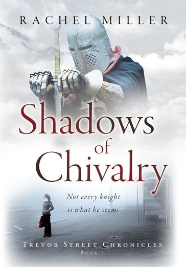 Shadows of Chivalry - Rachel Miller