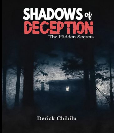 Shadows of Deception - DERICK CHIBILU