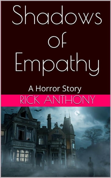 Shadows of Empathy - Rick Anthony