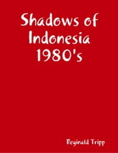 Shadows of Indonesia 1980 s