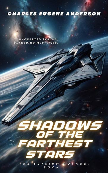 Shadows of the Farthest Stars - Charles Eugene Anderson