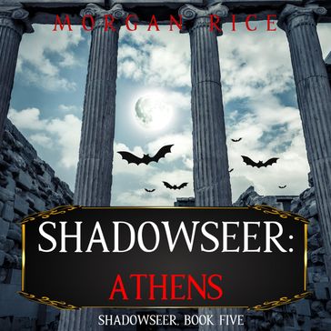 Shadowseer: Athens (Shadowseer, Book Five) - Morgan Rice
