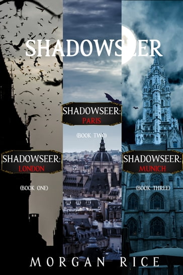 A Shadowseer Bundle: Shadowseer: London (Book 1), Shadowseer: Paris (Book 2), and Shadowseer: Munich (Book 3) - Morgan Rice