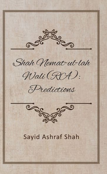 Shah Nemat-Ul-Lah Wali (RA) - Predictions - Sayid Ashraf Shah