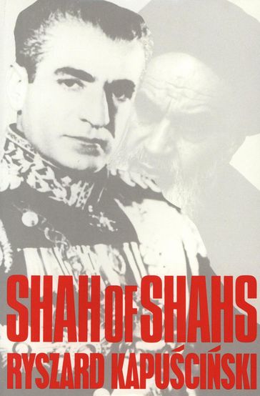 Shah of Shahs - Ryszard Kapuscinski