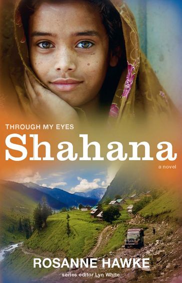 Shahana: Through My Eyes - Lyn White - Rosanne Hawke