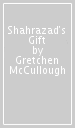 Shahrazad s Gift