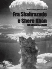 Fra Shahrazade e Shere Khan (Gli ultimi racconti)