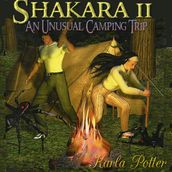 Shakara 2: Shakara 2 An Unusual Camping Trip
