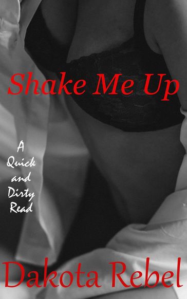 Shake Me Up - Dakota Rebel