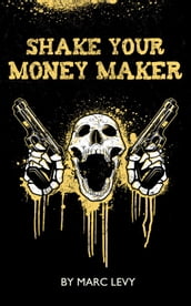 Shake Your Money Maker