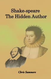 Shake-speare: the Hidden Author