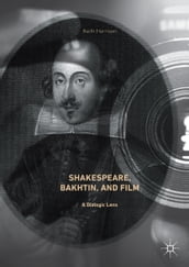 Shakespeare, Bakhtin, and Film