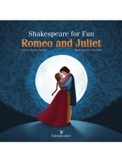 Shakespeare For Fun Romeo and Juliet