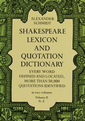 Shakespeare Lexicon and Quotation Dictionary, Vol. 2