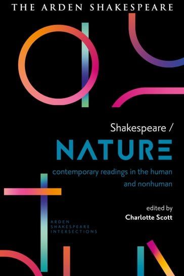 Shakespeare / Nature - Lucy Munro - Professor Sonia Massai - Dr. Farah Karim Cooper - Professor Gordon McMullan