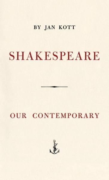 Shakespeare, Our Contemporary - Jan Kott