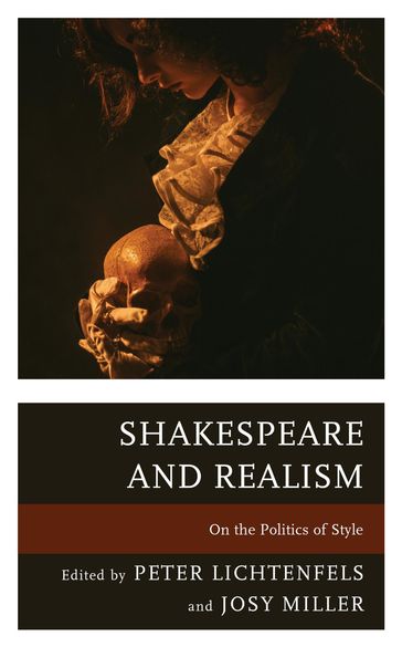 Shakespeare and Realism - Roberta Barker - KO YU JIN - Sam Kolodezh - Peter Lichtenfels - Josy Miller - Bryan Reynolds - Kim Solga