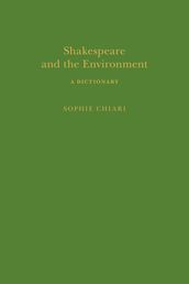 Shakespeare and the Environment: A Dictionary