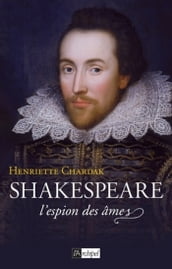 Shakespeare - L espion des âmes - (1564-1594)