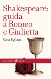 Shakespeare: guida a «Romeo e Giulietta»