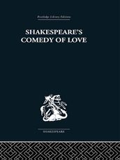 Shakespeare s Comedy of Love