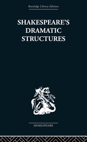 Shakespeare s Dramatic Structures