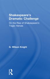 Shakespeare s Dramatic Challenge