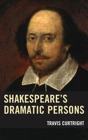 Shakespeare s Dramatic Persons
