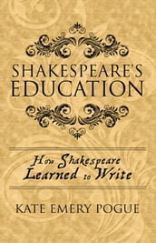 Shakespeare s Education: How Shakespear