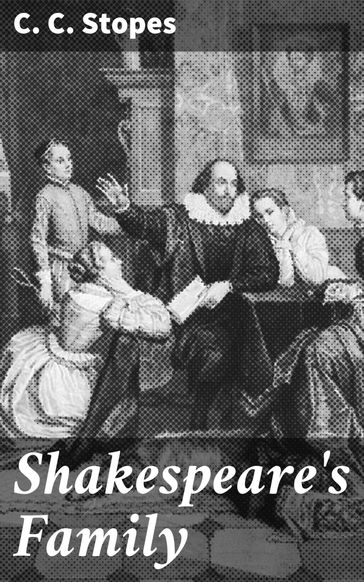 Shakespeare's Family - C. C. Stopes