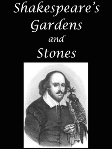 Shakespeare's Gardens and Stones - George Frederick Kunz - Henry N. Ellacombe
