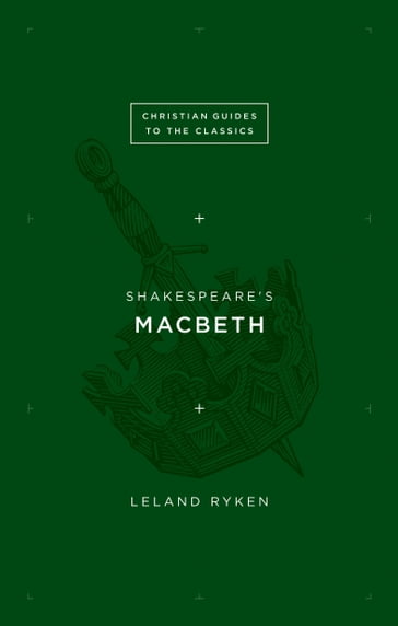 Shakespeare's Macbeth - Leland Ryken