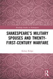 Shakespeare s Military Spouses and Twenty-First-Century Warfare