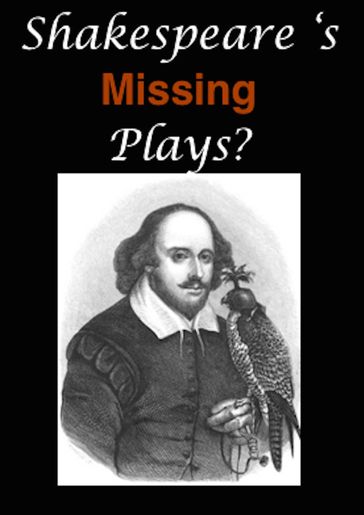 Shakespeare's Missing Plays - John Hill Burton - William Shakespeare - William Spalding