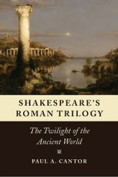 Shakespeare s Roman Trilogy