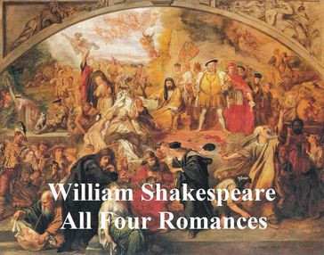 Shakespeare's Romances: All Four Plays, with line numbers - William Shakespeare