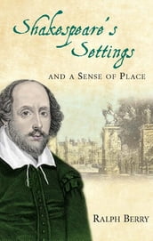 Shakespeare s Settings and a Sense of Place
