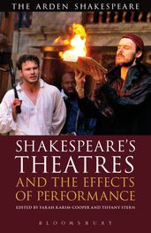Shakespeare s Theatres and the Effects of Performance