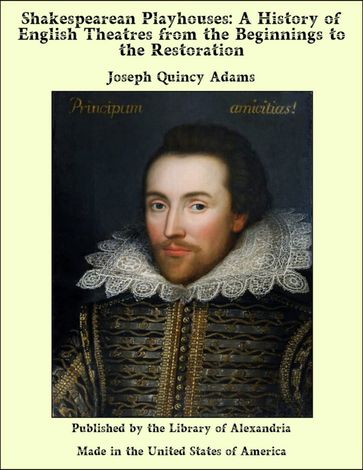 Shakespearean Playhouses: A History of English Theatres from the Beginnings to the Restoration - Joseph Quincy Adams