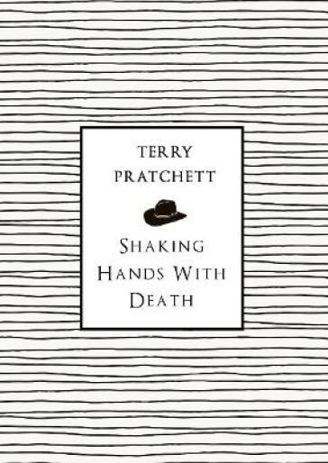 Shaking Hands With Death - Terry Pratchett