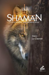 Shaman, L Aventure amérindienne, Tome 4: Le Chemin