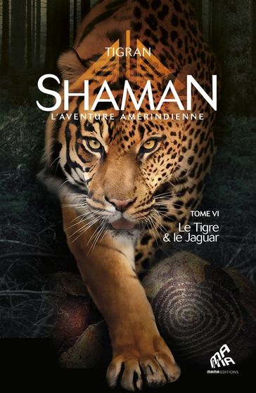 Shaman, L'Aventure amérindienne : Tome 6, Le Tigre & le Jaguar - Tigran