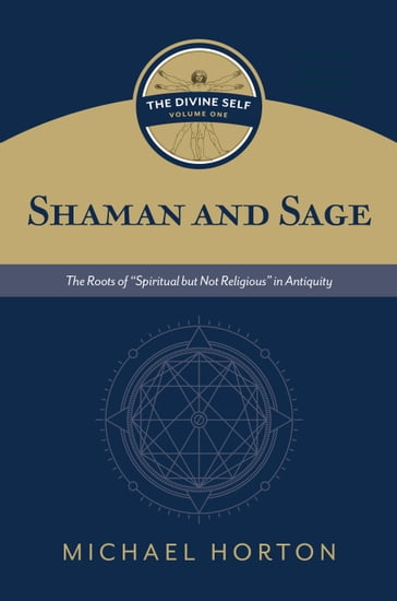 Shaman and Sage - Michael Horton