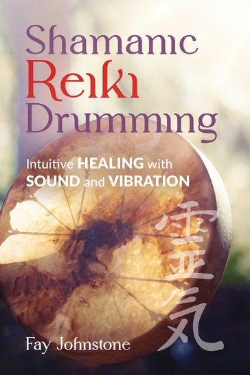 Shamanic Reiki Drumming - Fay Johnstone