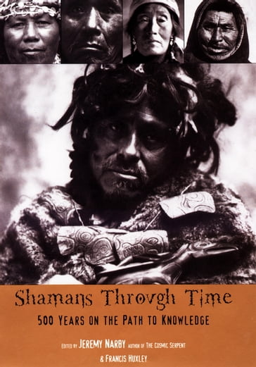 Shamans Through Time - Jeremy Narby