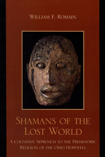 Shamans of the Lost World - William F. Romain - author of Shamans of the Lost World: A Cognitive Approach to the Prehistori