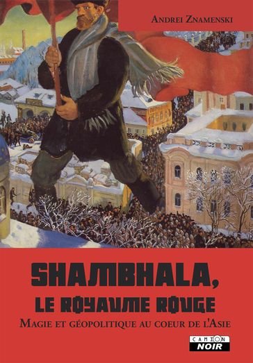 Shambhala, le royaume rouge - Andrei Znamenski