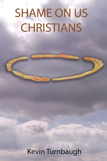 Shame on Us Christians - Kevin Turnbaugh
